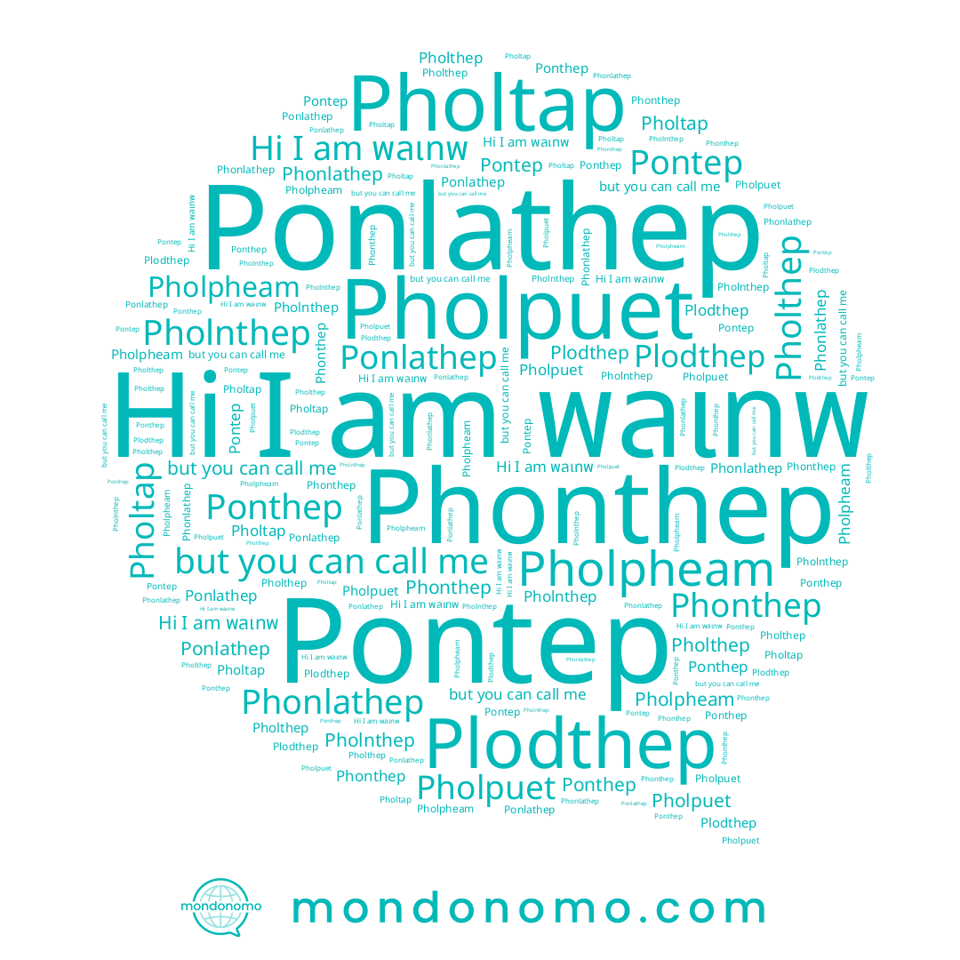 name Pholpuet, name Pholtap, name พลเทพ, name Pholthep, name Ponthep, name Pholpheam, name Ponlathep, name Plodthep, name Pontep, name Phonlathep, name Phonthep
