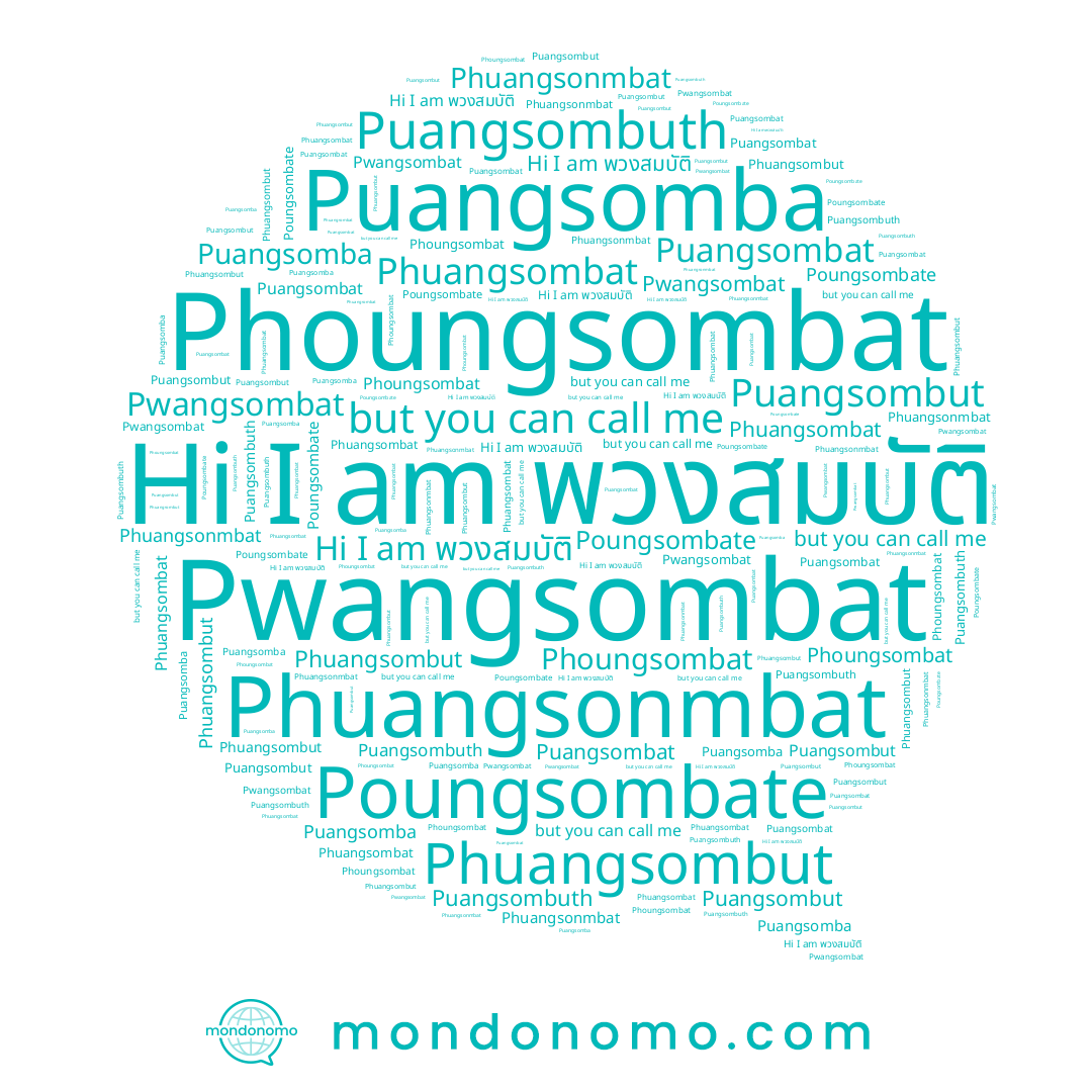 name Puangsombuth, name Phuangsonmbat, name Phuangsombut, name Puangsombat, name Pwangsombat, name Puangsombut, name Phuangsombat, name Puangsomba, name พวงสมบัติ, name Poungsombate, name Phoungsombat