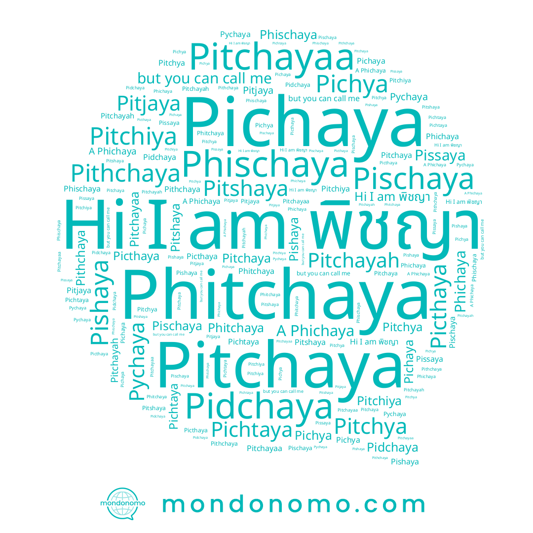 name Pichaya, name Pychaya, name Phischaya, name Pidchaya, name Pichtaya, name Pichya, name Pitchayaa, name Phichaya, name Pitshaya, name Phitchaya, name A Phichaya, name Pischaya, name Pitchayah, name Pithchaya, name Picthaya, name Pitjaya, name Pishaya, name Pitchaya, name พิชญา, name Pitchiya, name Pissaya, name Pitchya