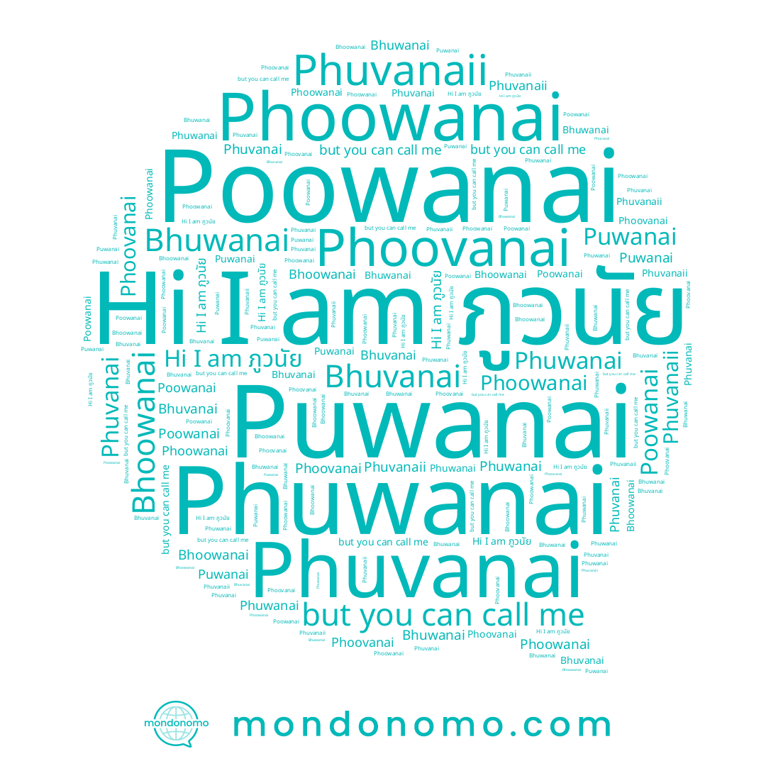 name Phoovanai, name Bhuwanai, name Phoowanai, name Bhoowanai, name Puwanai, name Bhuvanai, name Poowanai, name Phuvanaii, name ภูวนัย, name Phuvanai, name Phuwanai