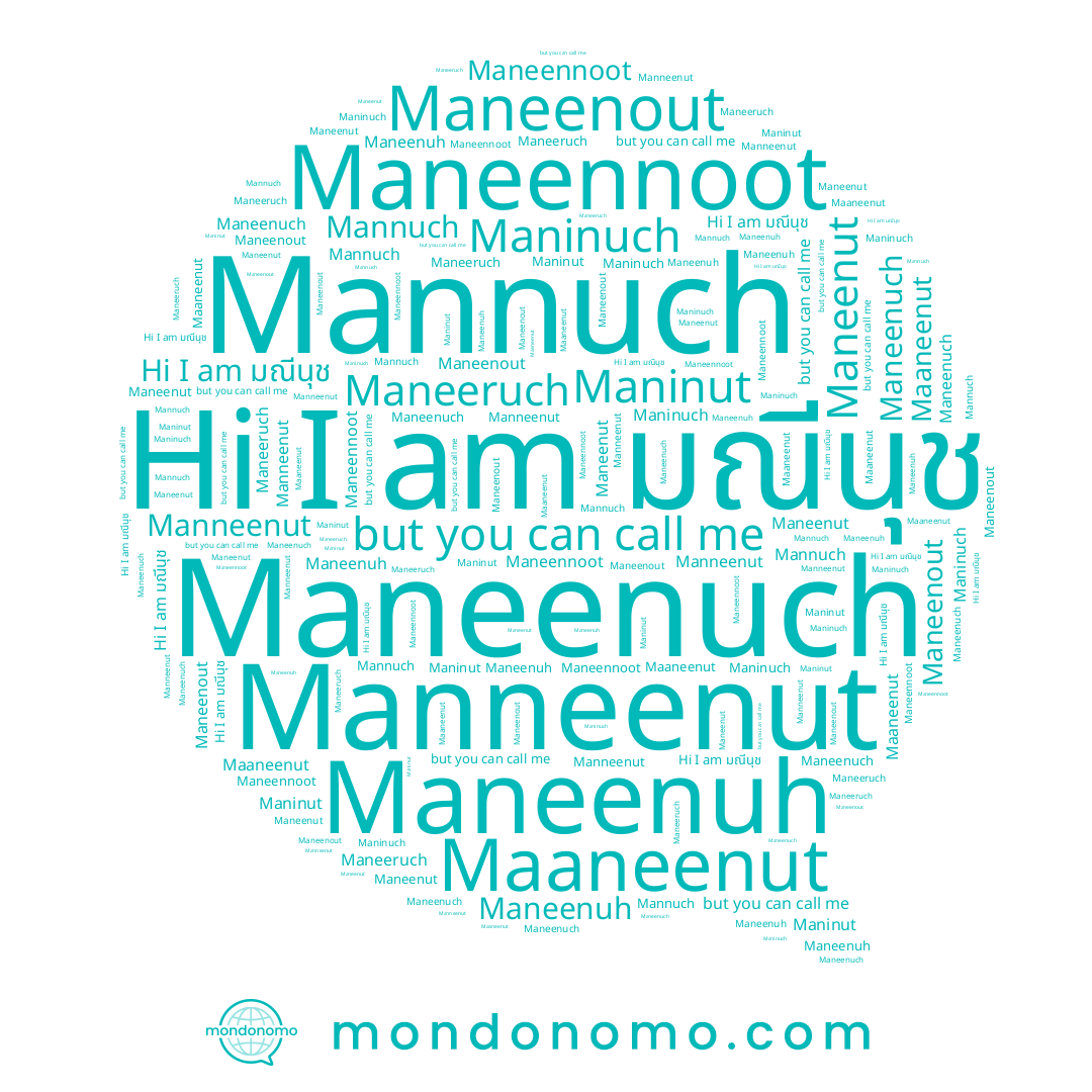 name Maneenuh, name Maneeruch, name Mannuch, name Maninut, name Maninuch, name Maaneenut, name Maneenuch, name Maneennoot, name Maneenut, name Maneenout, name มณีนุช, name Manneenut