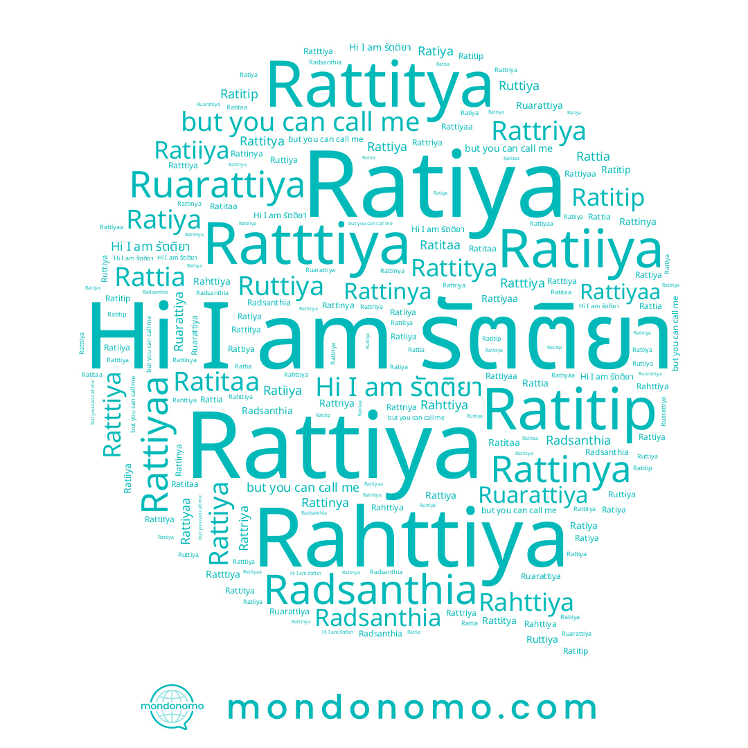 name Rattinya, name Ratitaa, name Ruarattiya, name Radsanthia, name Rattriya, name Rattiya, name Ratitip, name Ratiya, name Rattitya, name Rattia, name รัตติยา, name Ruttiya, name Rahttiya, name Ratttiya, name Ratiiya, name Rattiyaa