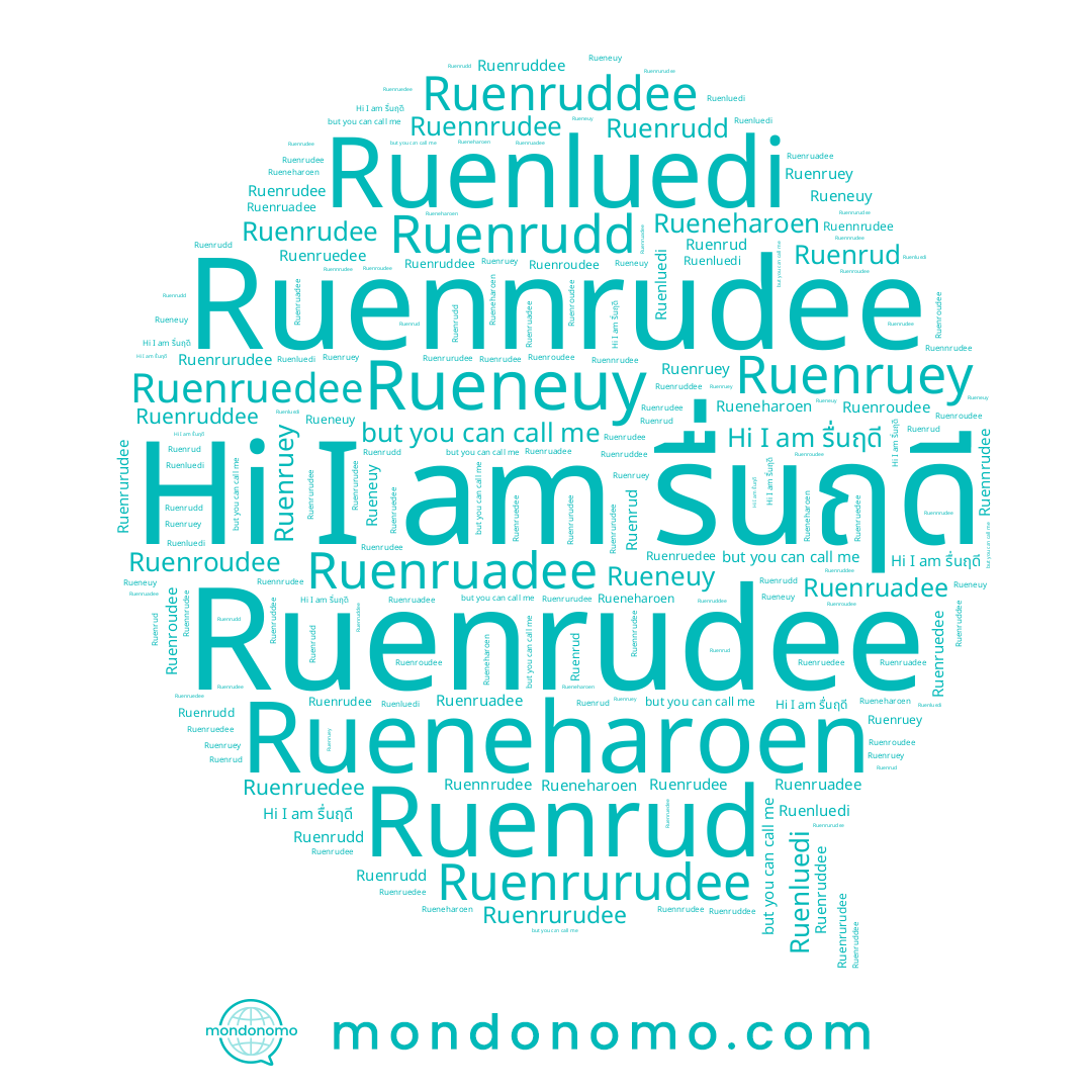 name Ruenrudd, name Ruennrudee, name Ruenrudee, name Ruenroudee, name Ruenruedi, name Ruenrud, name Ruenluedi, name Rueneharoen, name Ruenrurudee, name Ruenruey, name Rueneuy, name Ruenruadee, name Ruenruddee
