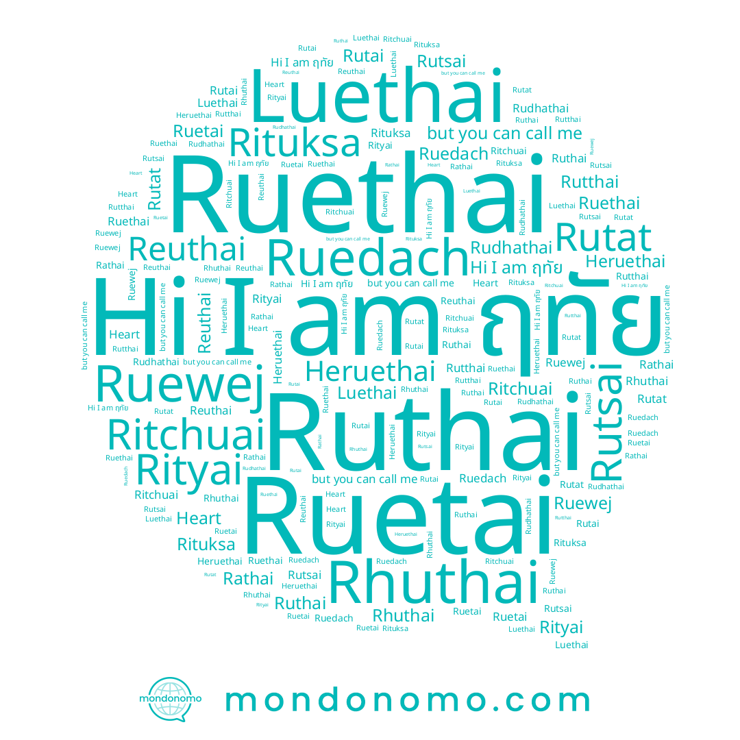 name Rutat, name Rutthai, name Rityai, name ฤทัย, name Rutsai, name Ruedach, name Ruthai, name Ruewej, name Heart, name Ritchuai, name Reuthai, name Heruethai, name Luethai, name Ruetai, name Rhuthai, name Ruethai, name Rituksa, name Rutai, name Rudhathai, name Rathai