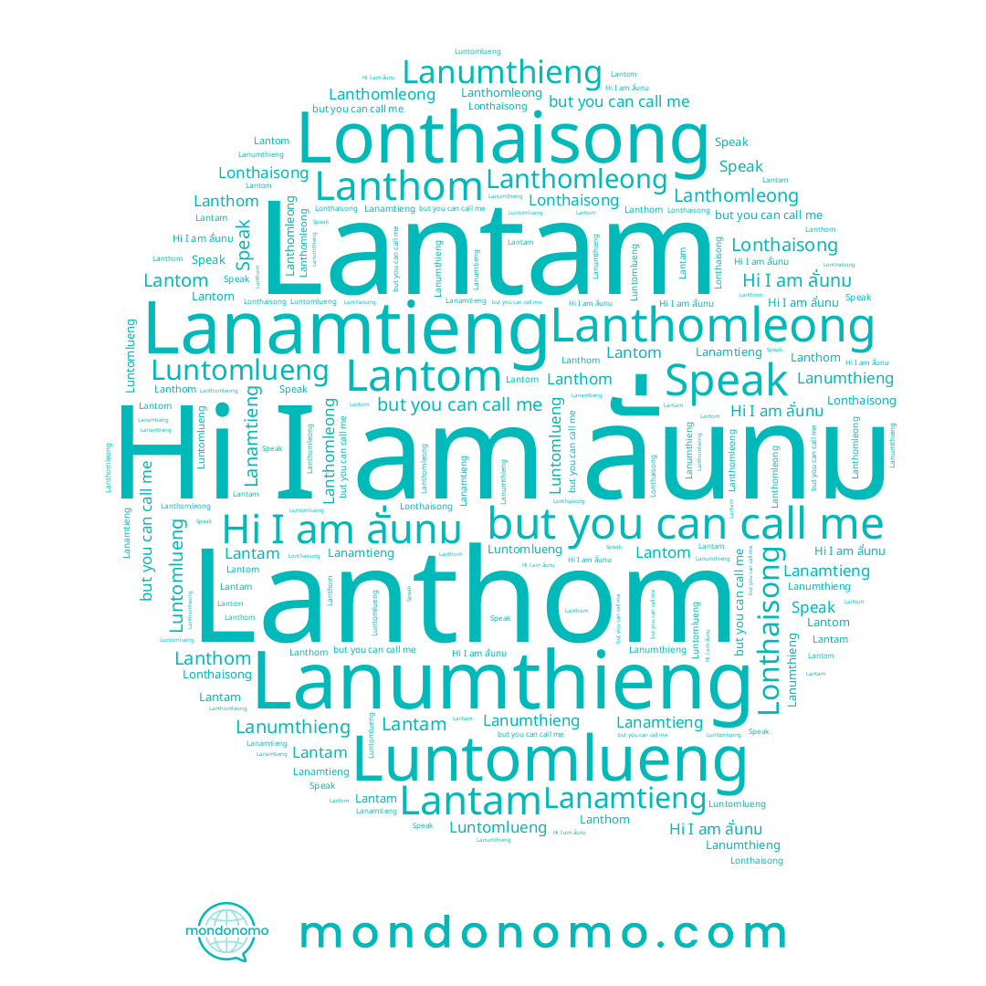 name Lanthomleong, name Lonthaisong, name Lanthom, name Speak, name Lantom, name Lanumthieng, name Luntomlueng, name Lanamtieng, name Lantam