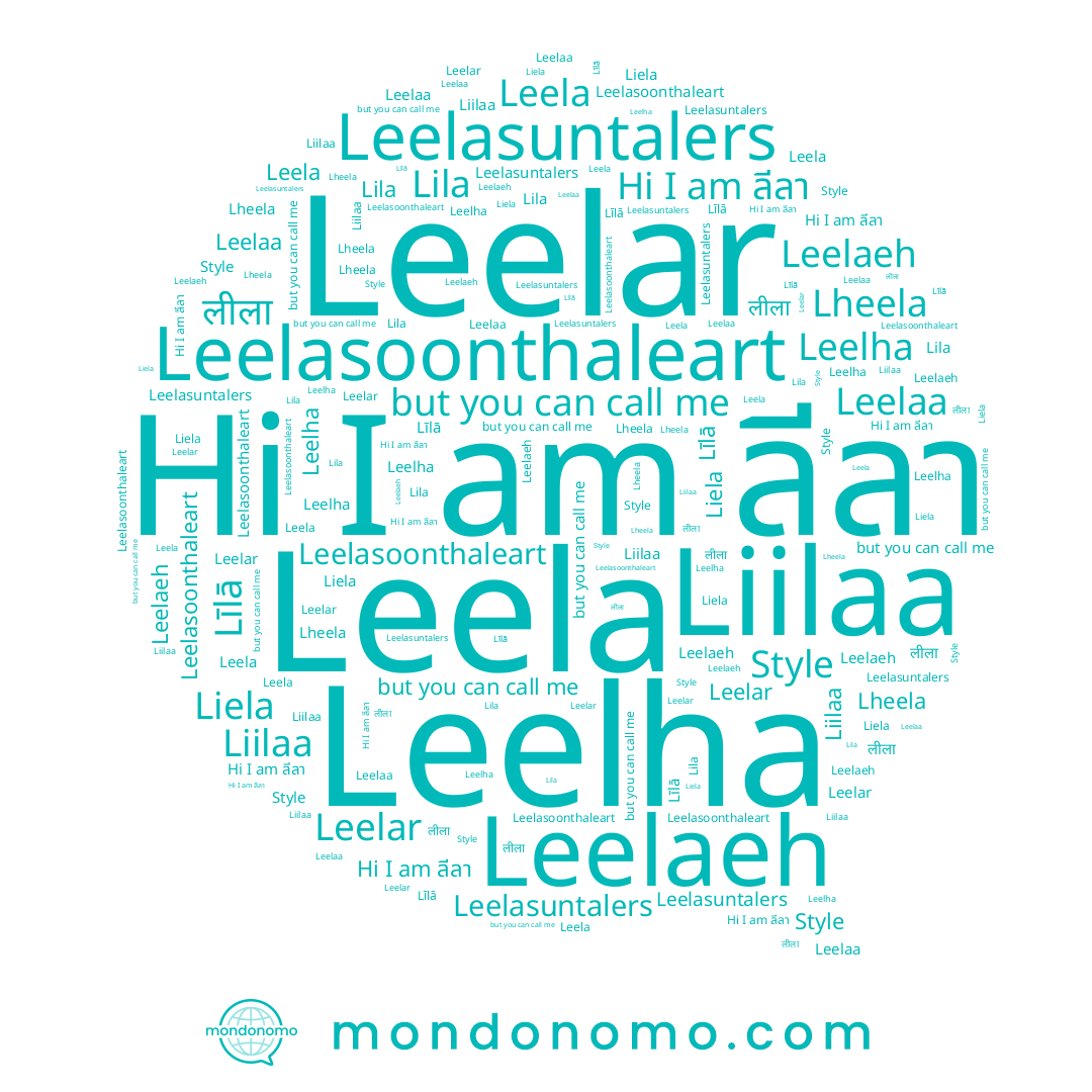 name Leelha, name लीला, name Leelasuntalers, name Leelaeh, name Līlā, name Lila, name ลีลา, name Leelasoonthaleart, name Liilaa, name Liela, name Style, name Leelar, name Leelaa, name Lheela, name Leela