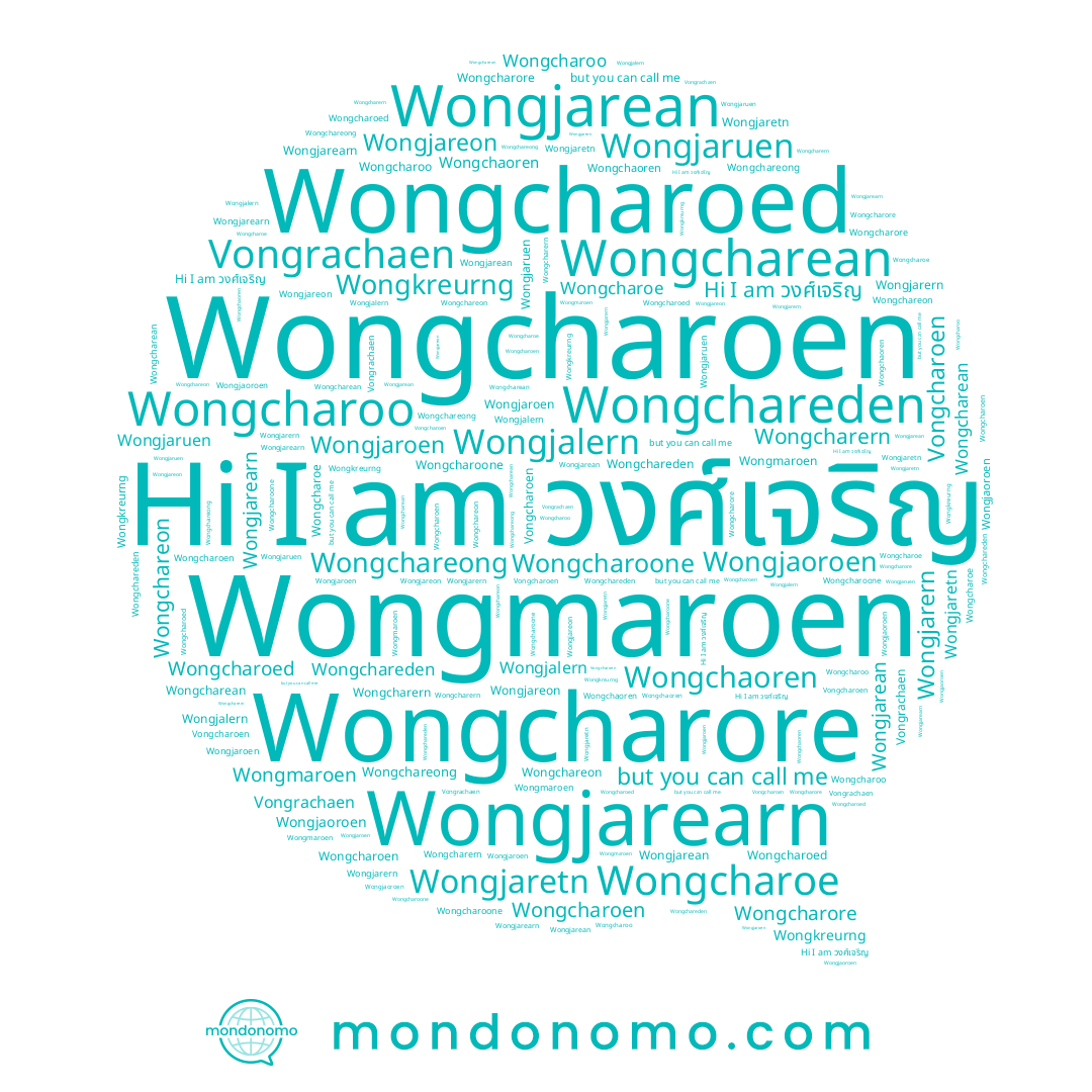 name Wongcharean, name Wongjarearn, name Wongjaoroen, name Wongcharore, name Wongjaroen, name Wongkreurng, name Vongrachaen, name Vongcharoen, name Wongcharoen, name Wongmaroen, name วงศ์เจริญ, name Wongchareong, name Wongcharern, name Wongjaruen, name Wongjaretn, name Wongchareon, name Wongchareden, name Wongcharoe, name Wongjarean, name Wongchaoren, name Wongjarern, name Wongjalern, name Wongjareon, name Wongcharoo, name Wongcharoed, name Wongcharoone
