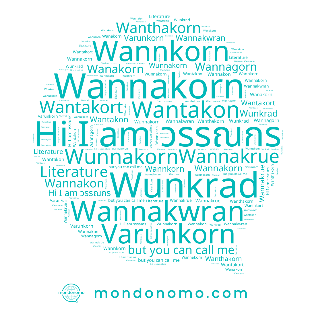 name Wunnakorn, name Wannagorn, name Wannakrue, name Wantakort, name Wannakon, name Wannakorn, name Wantakon, name Varunkorn, name Wanakorn, name Wannkorn, name วรรณกร, name Wanthakorn, name Wunkrad, name Wannakwran