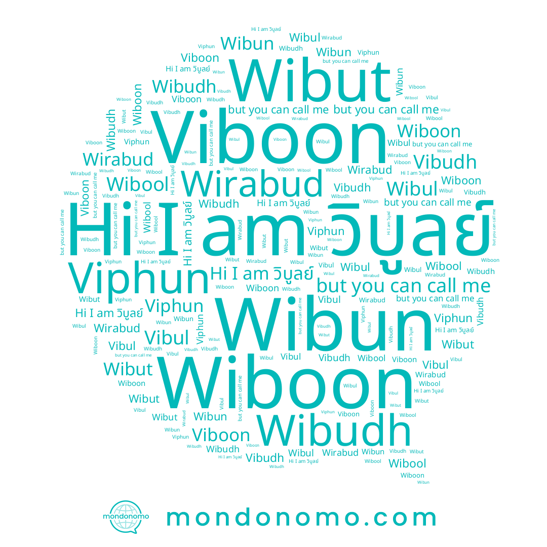 name วิบูลย์, name Wirabud, name Wibun, name Wiboon, name Vibudh, name Vibul, name Wibool, name Wibut, name Viboon, name Wibudh, name Viphun, name Wibul