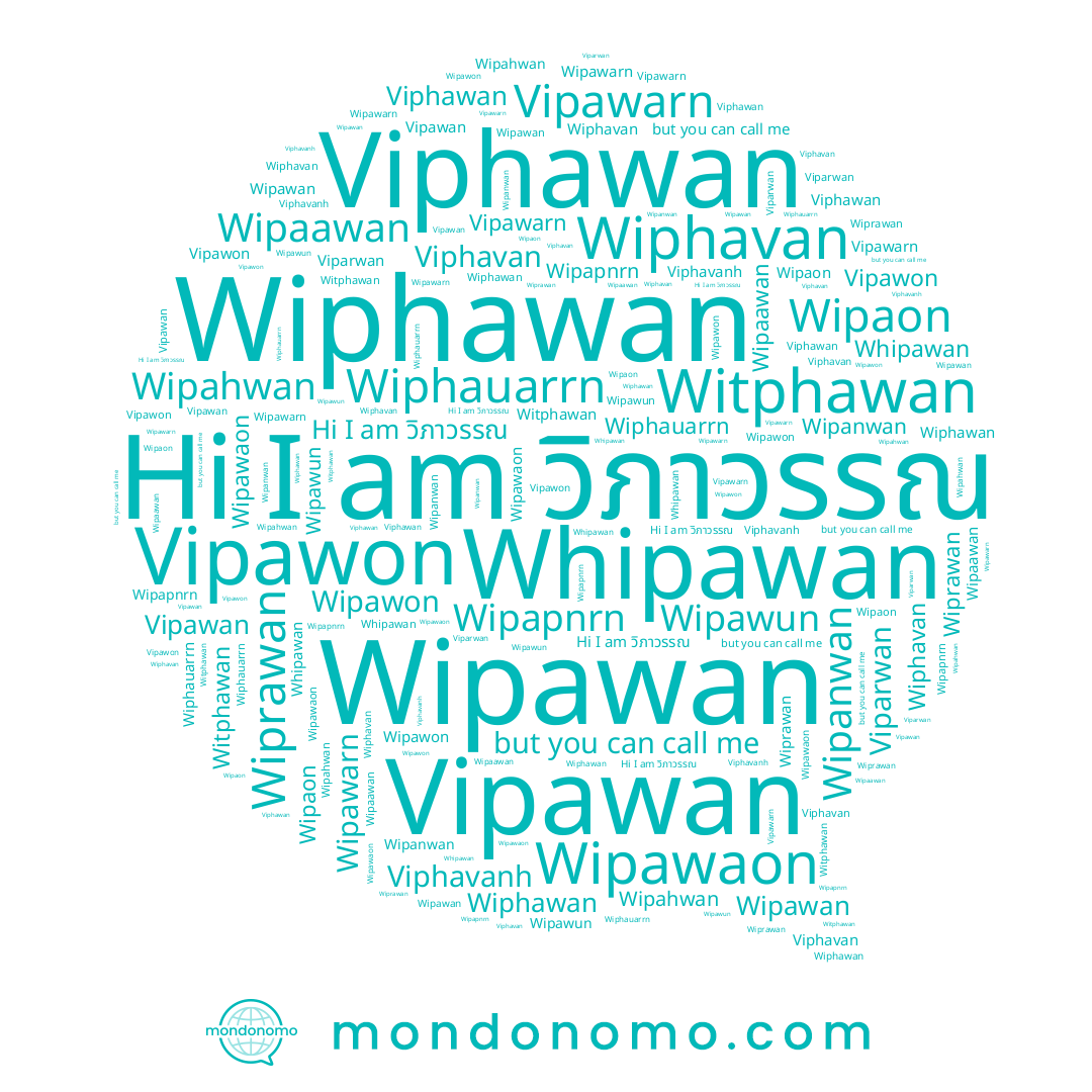 name Viphavanh, name Wiprawan, name Viphawan, name Wipawaon, name Wipaawan, name Wipahwan, name Vipawarn, name วิภาวรรณ, name Witphawan, name Wipawan, name Wiphawan, name Vipawan, name Viphavan, name Vipawon, name Wipawon, name Wipawun, name Whipawan, name Wipanwan, name Viparwan, name Wipaon, name Wipawarn, name Wiphavan
