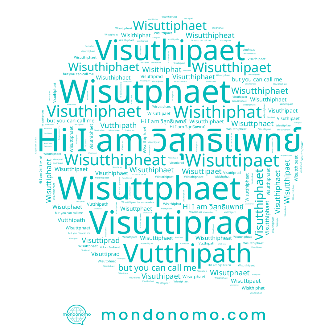 name Wisutthipaet, name Wisuthiphaet, name Wisuttphaet, name Visuthiphaet, name Visuttiprad, name Visuthipaet, name Wisutthiphaet, name Wisuttipaet, name Wisuttiphaet, name Wisutthipheat, name Visutthiphaet, name Wisutphaet, name วิสุทธิแพทย์, name Vutthipath, name Wisithiphat