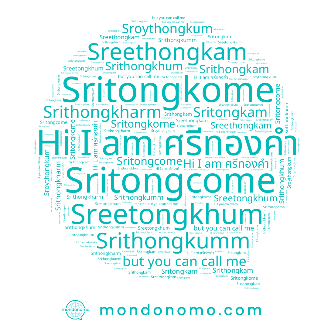 name Sritongcome, name Srithongkhum, name Sroythongkum, name Sreethongkam, name Sritongkome, name Srithongkam, name Srithongkharm, name Sritongkam, name Sreetongkhum, name Srithongkumm