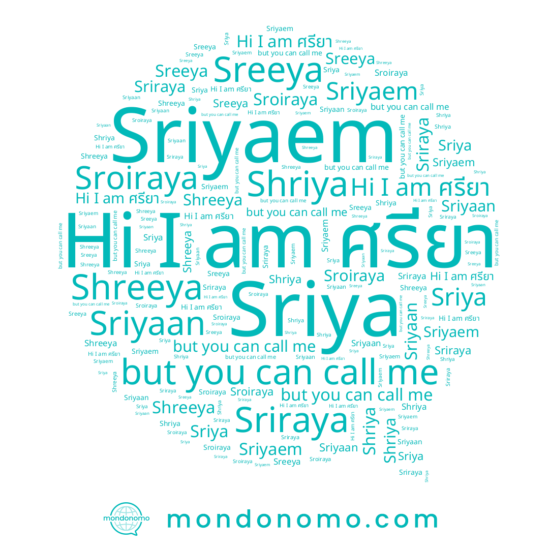 name Sriyaan, name Shriya, name Sriya, name Sriraya, name Shreeya, name Sroiraya, name Sriyaem, name Sreeya, name ศรียา