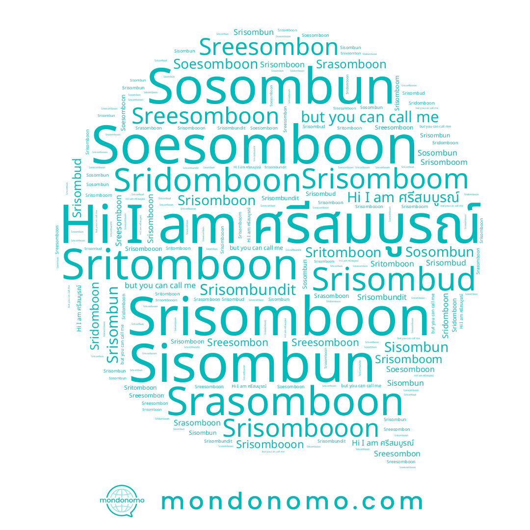 name Sisombun, name Srisomboom, name Srisomboon, name Sosombun, name Srisombud, name Sridomboon, name Srisombundit, name Sritomboon, name Sreesombon, name Srisombooon, name Srasomboon, name ศรีสมบูรณ์, name Srisombun, name Sreesomboon, name Soesomboon