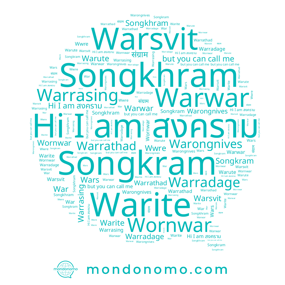 name Warute, name Wwre, name Warrathad, name สงคราม, name Songkram, name Warongnives, name Wornwar, name Warrasing, name Warradage, name Warsvit, name Warwar, name Songkhram, name War, name Warite, name संग्राम