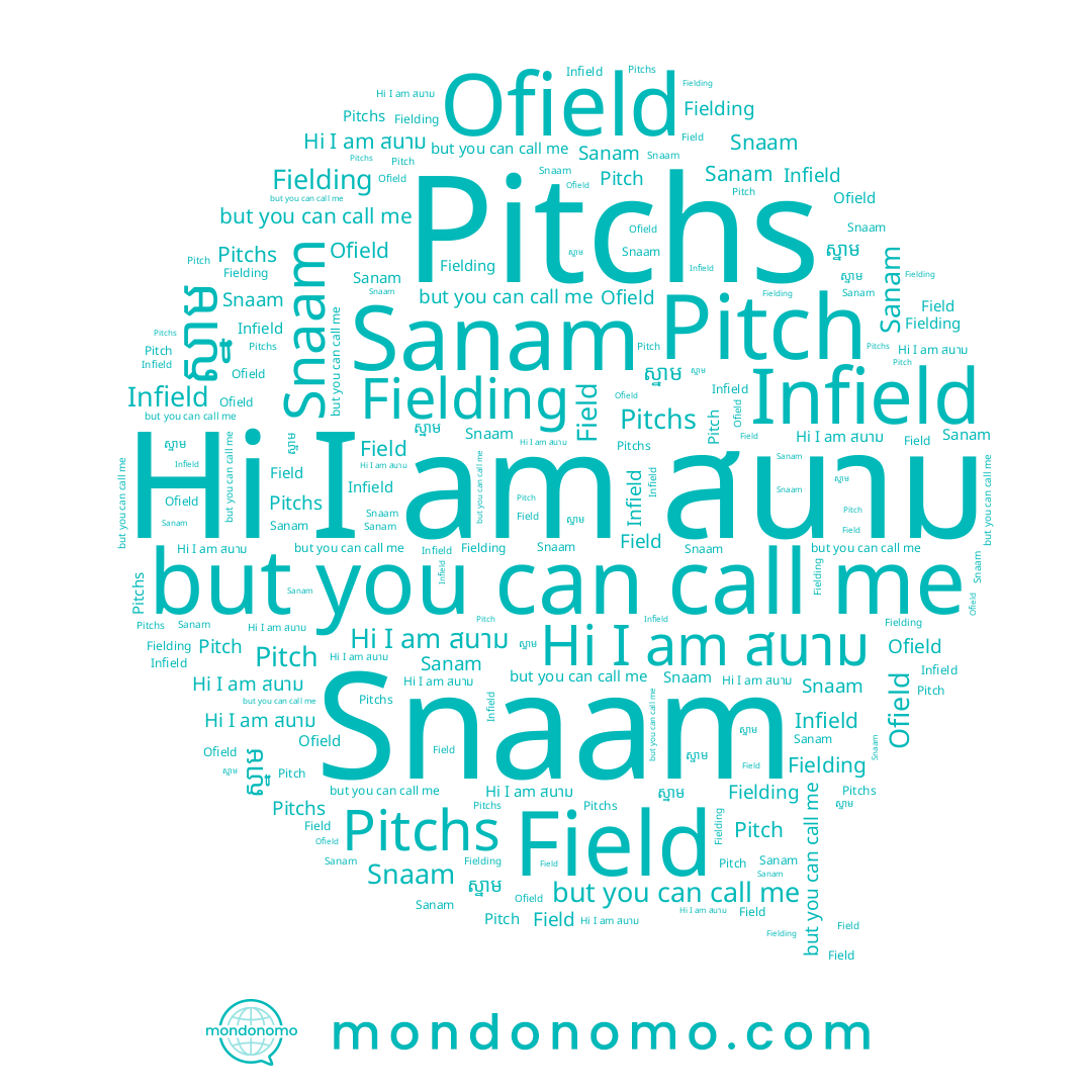 name Snaam, name Sanam, name Ofield, name Infield, name ស្នាម, name Field, name สนาม, name Fielding, name Pitch, name Pitchs