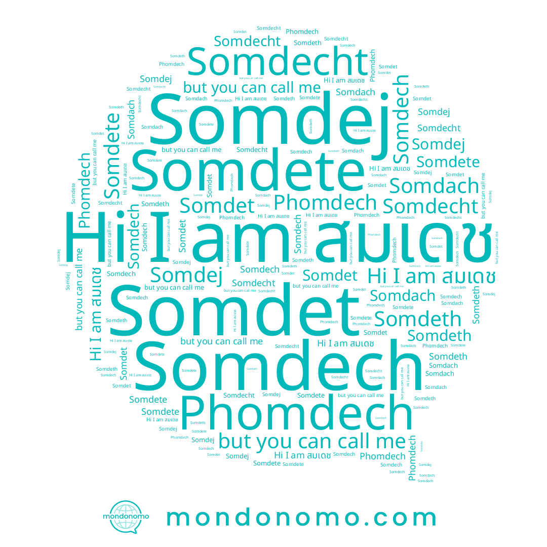 name Somdeth, name Somdecht, name Phomdech, name Somdet, name Somdej, name สมเดช, name Somdech, name Somdach, name Somdete