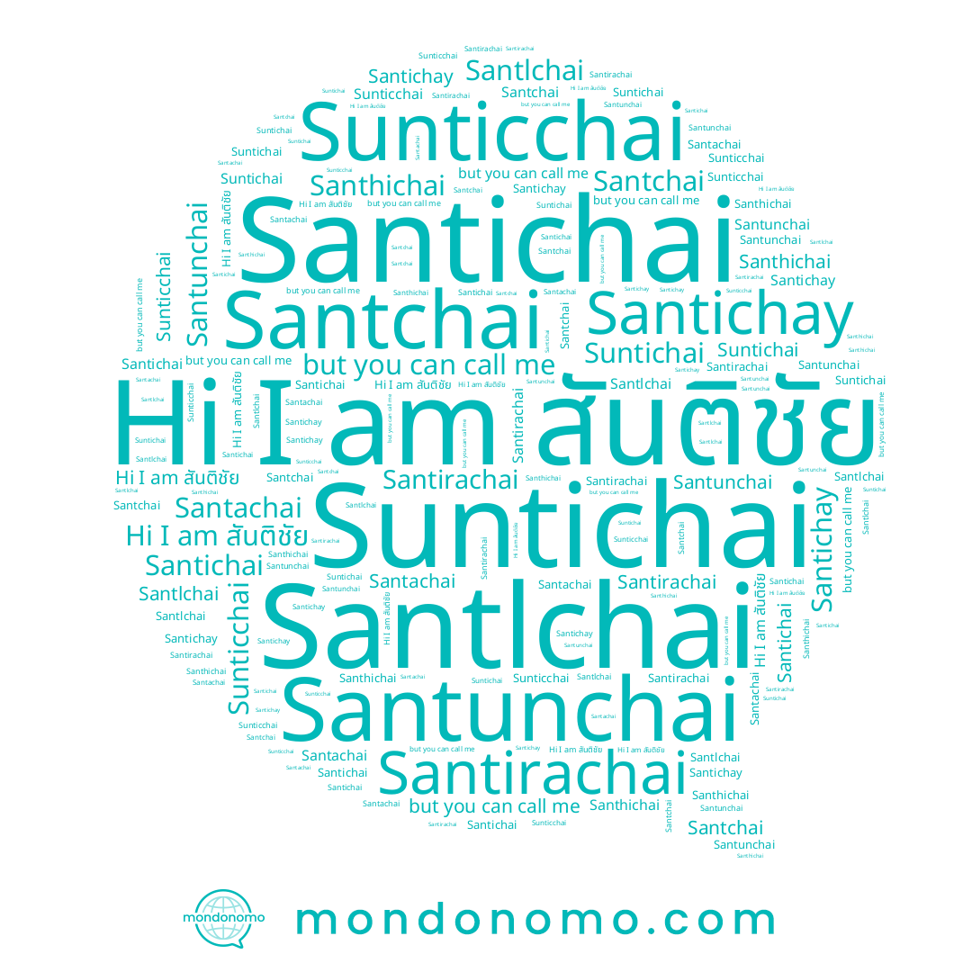 name Santchai, name Santlchai, name Santichay, name สันติชัย, name Sunticchai, name Suntichai, name Santunchai, name Santhichai, name Santirachai, name Santichai, name Santachai