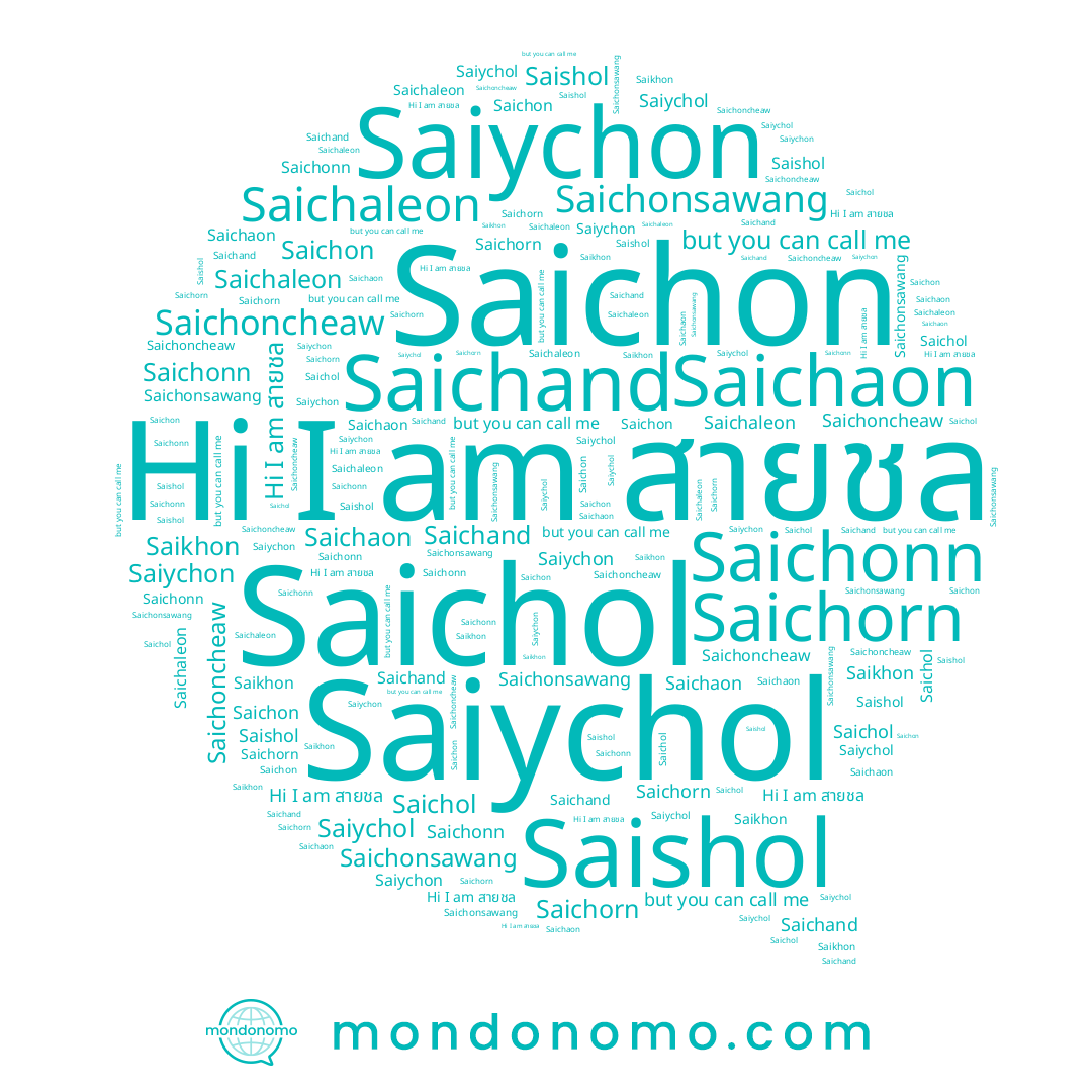 name Saishol, name Saikhon, name Saiychon, name Saichon, name Saichaleon, name Saichaon, name Saichonsawang, name สายชล, name Saichonn, name Saichol, name Saichand, name Saiychol, name Saichoncheaw, name Saichorn