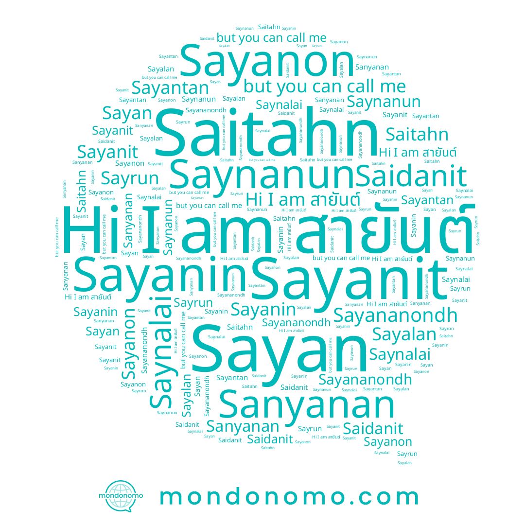 name Saynalai, name Saynanun, name Sayanon, name สายันต์, name Sayanin, name Sayanit, name Sayantan, name Sayrun, name Sayan, name Sayalan, name Saitahn, name Sayananondh, name Saidanit, name Sanyanan