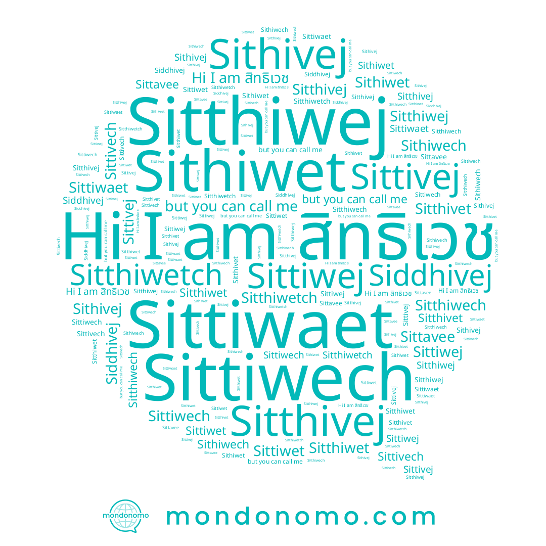 name Sitthivet, name Sitthivej, name Sittiwet, name Sithiwech, name Sittiwech, name Sithivej, name สิทธิเวช, name Sittavee, name Sitthiwet, name Sittiwej, name Sitthiwetch, name Sittivech, name Sithiwet, name Sittiwaet, name Sittivej, name Sitthiwej, name Siddhivej, name Sitthiwech