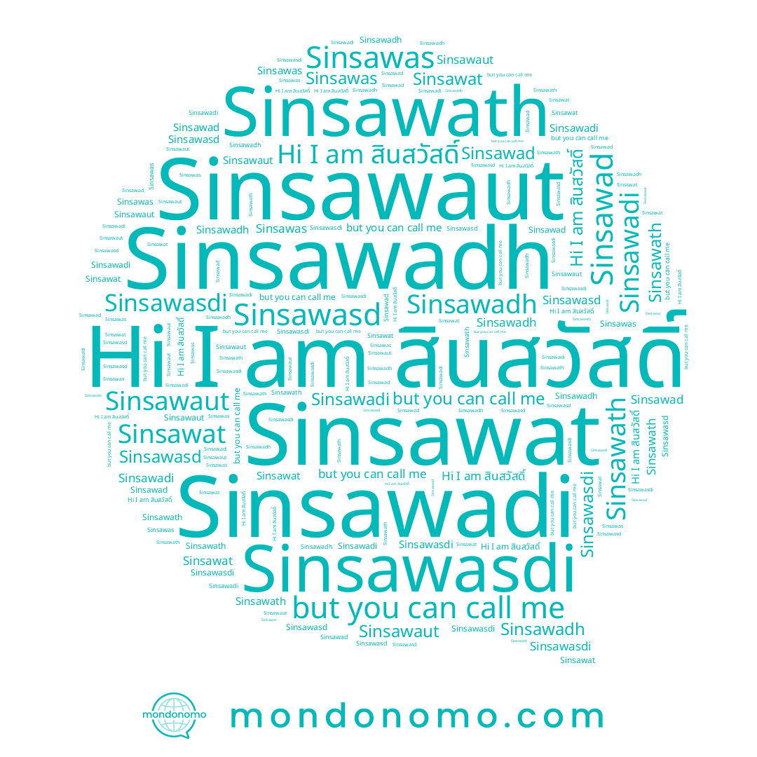name Sinsawat, name Sinsawadh, name Sinsawad, name Sinsawaut, name Sinsawadi, name Sinsawath, name Sinsawasdi, name Sinsawasd, name สินสวัสดิ์, name Sinsawas
