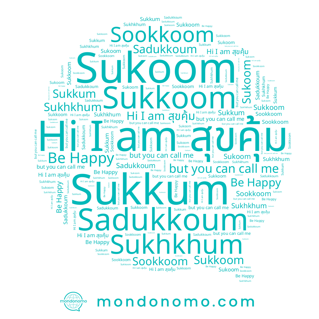 name Sukkoom, name Sukhkhum, name Sukoom, name Sadukkoum, name Sookkoom, name Be Happy, name Sukkum