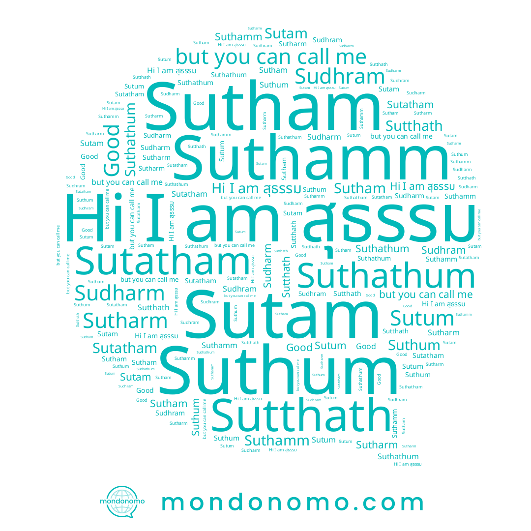 name Suthathum, name Sutthath, name Sutharm, name Sutum, name Sutham, name Suthamm, name Sudharm, name Good, name Suthum, name สุธรรม, name Sutatham, name Sudhram, name Sutam