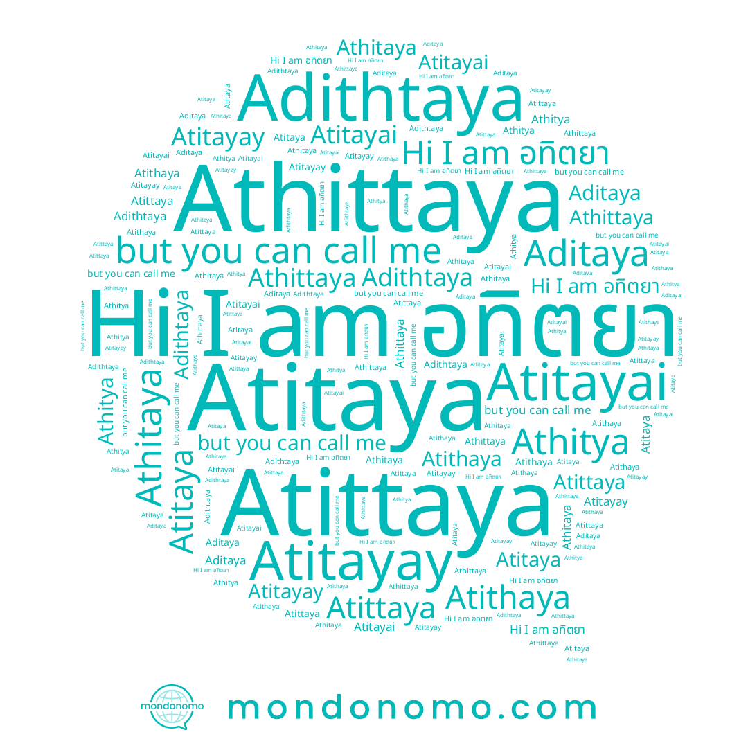 name Aditaya, name อทิตยา, name Athitaya, name Athitya, name Athittaya, name Atittaya, name Atitayai, name Atithaya, name Atitayay, name Adithtaya, name Atitaya
