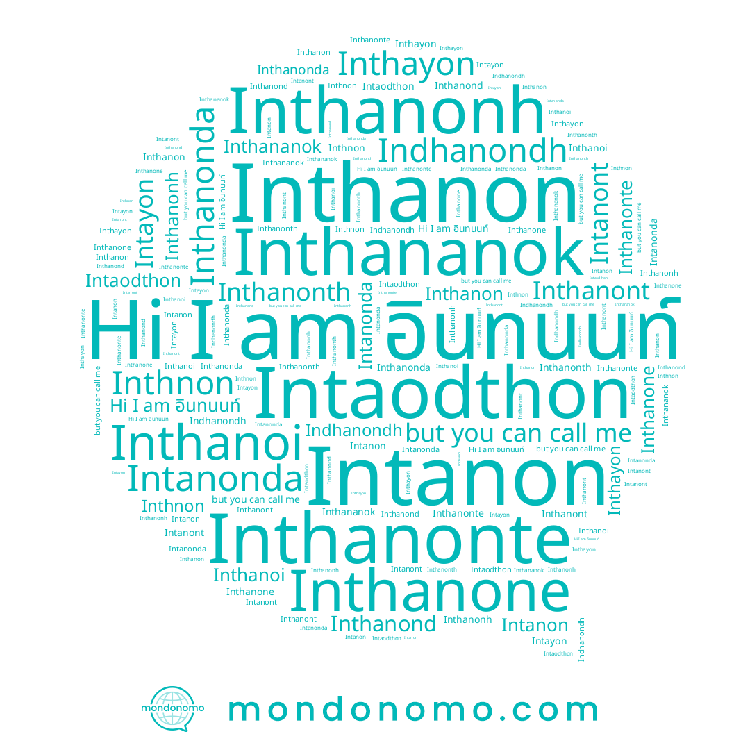 name Intanonda, name Indhanondh, name Inthananok, name Intayon, name Inthanoi, name Intanont, name Inthanont, name Intaodthon, name Inthanonte, name Inthanon, name Inthanond, name Intanon, name Inthanonh, name Inthayon, name Inthanone, name อินทนนท์, name Inthanonda