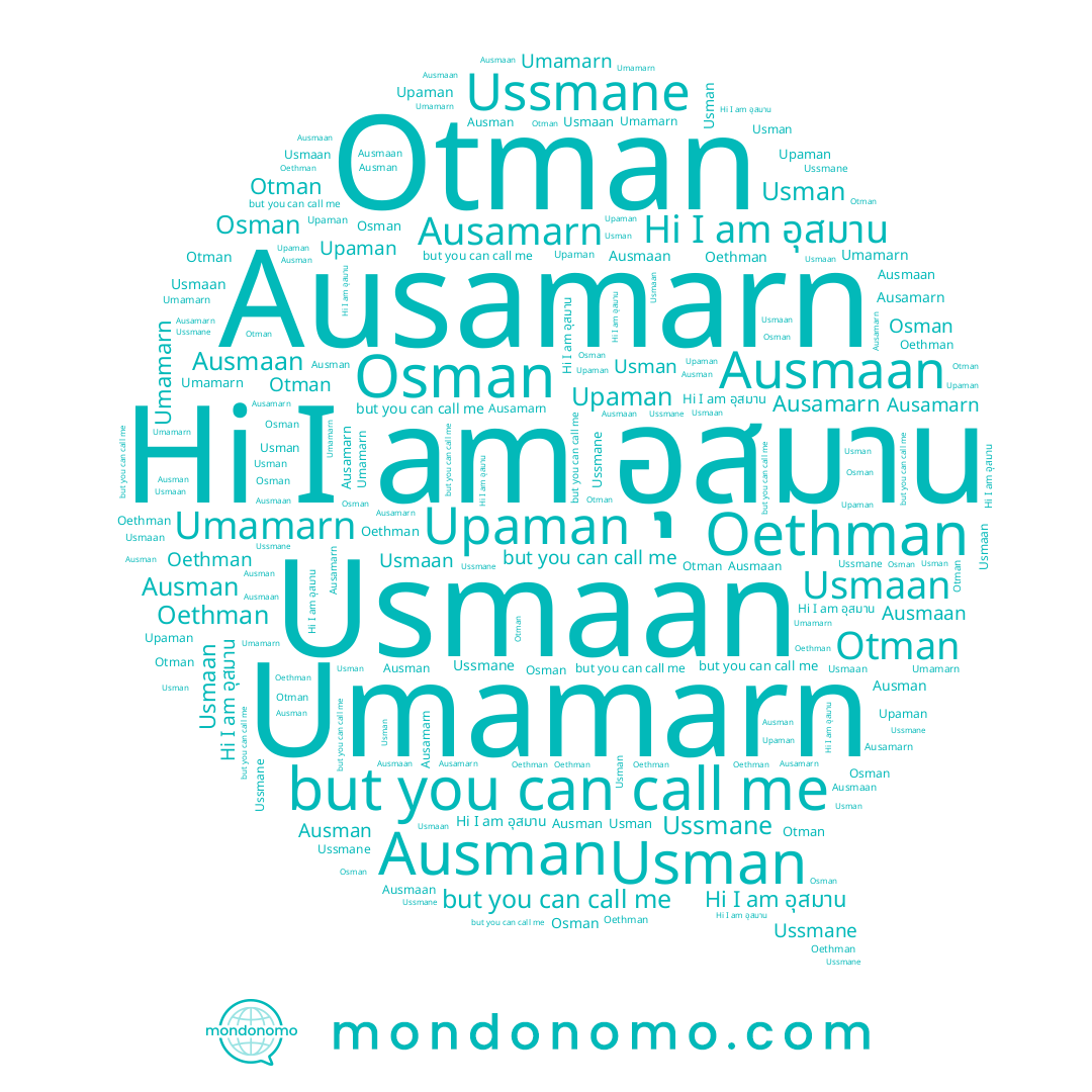 name Ausamarn, name Osman, name Ussmane, name Otman, name Usmaan, name อุสมาน, name Usman, name Oethman, name Umamarn, name Ausman, name Utman, name Upaman, name Ausmaan