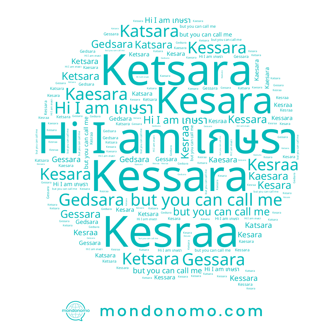 name Katsara, name Kesraa, name Kesara, name Gedsara, name Kaesara, name Gessara, name เกษรา, name Ketsara, name Kessara