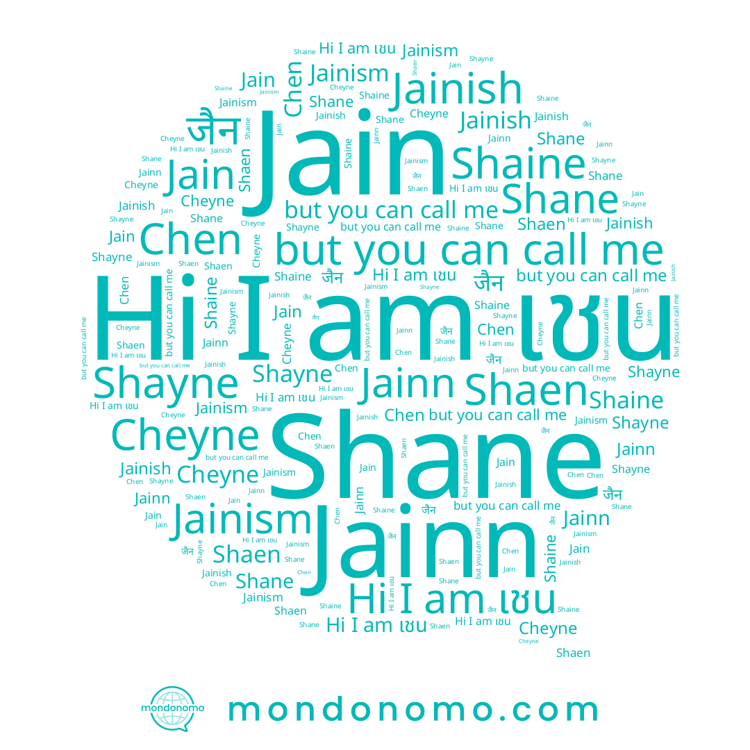 name जैन, name Shaen, name Shaine, name Shayne, name Jainism, name Shane, name Chen, name Jainish, name เชน, name Cheyne, name Jainn, name Jain