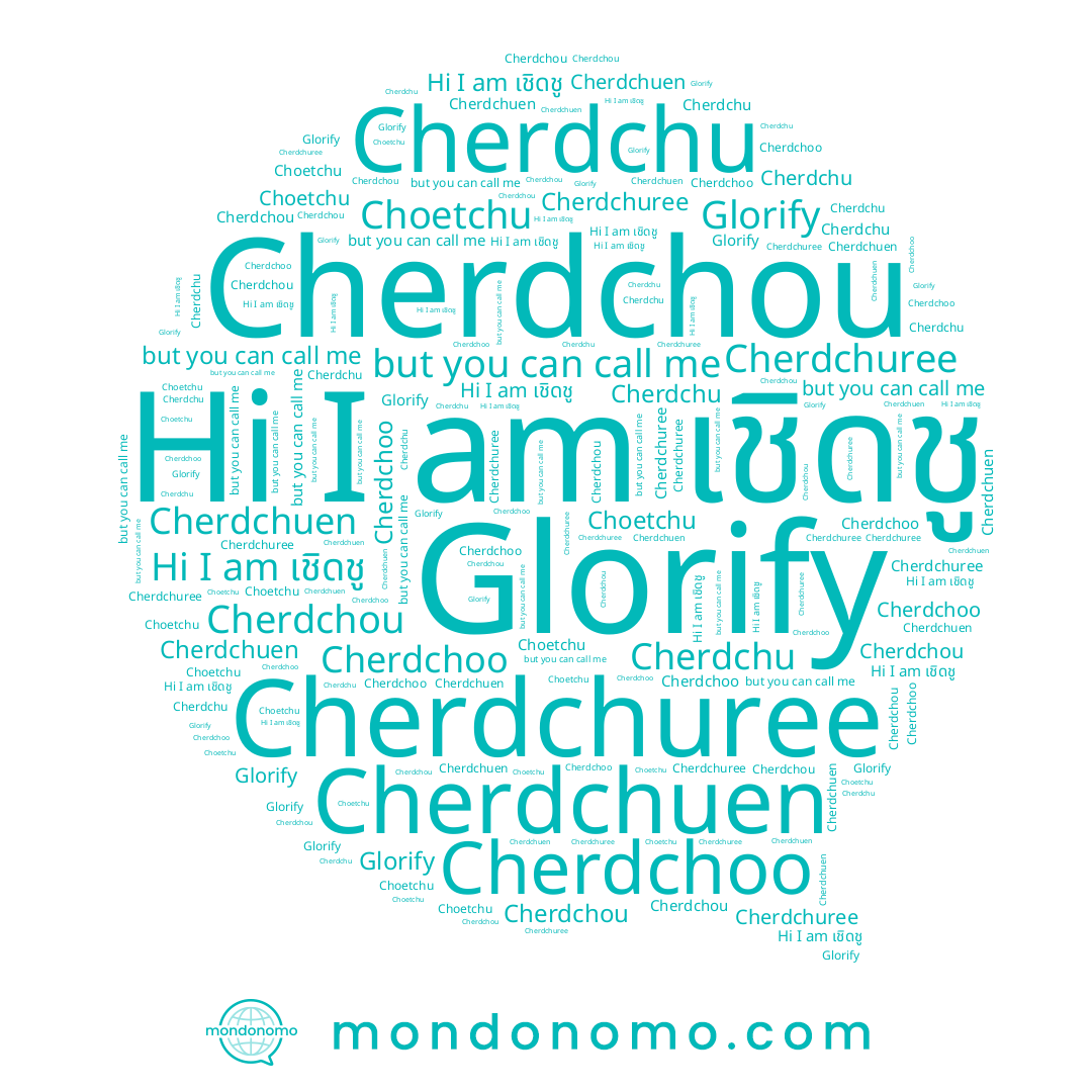 name Choetchu, name Cherdchuree, name Cherdchou, name เชิดชู, name Cherdchuen, name Glorify