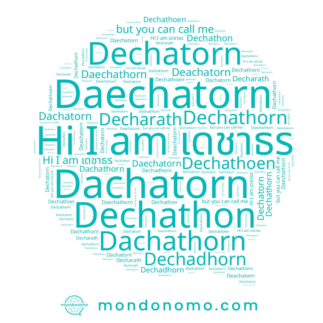 name Decharath, name Dachathorn, name Daechatorn, name Dachatorn, name Dechathon, name เดชาธร, name Deachatorn, name Dechathorn, name Dechathoen, name Dechatorn, name Dechadhorn, name Daechathorn