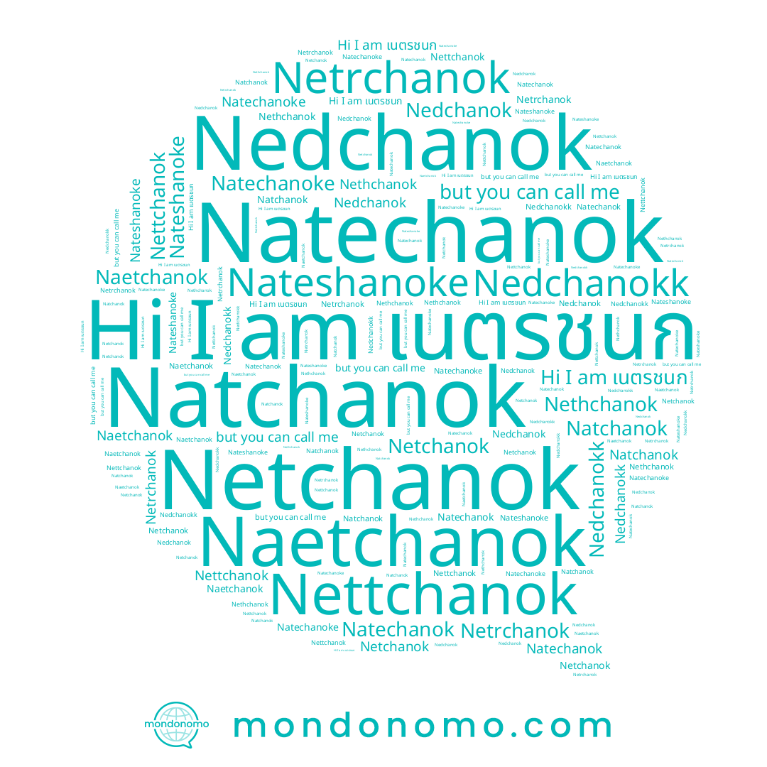 name Nateshanoke, name Netrchanok, name Naetchanok, name Nethchanok, name Netchanok, name Nedchanok, name Nettchanok, name Natchanok, name เนตรชนก, name Nedchanokk, name Natechanoke, name Natechanok
