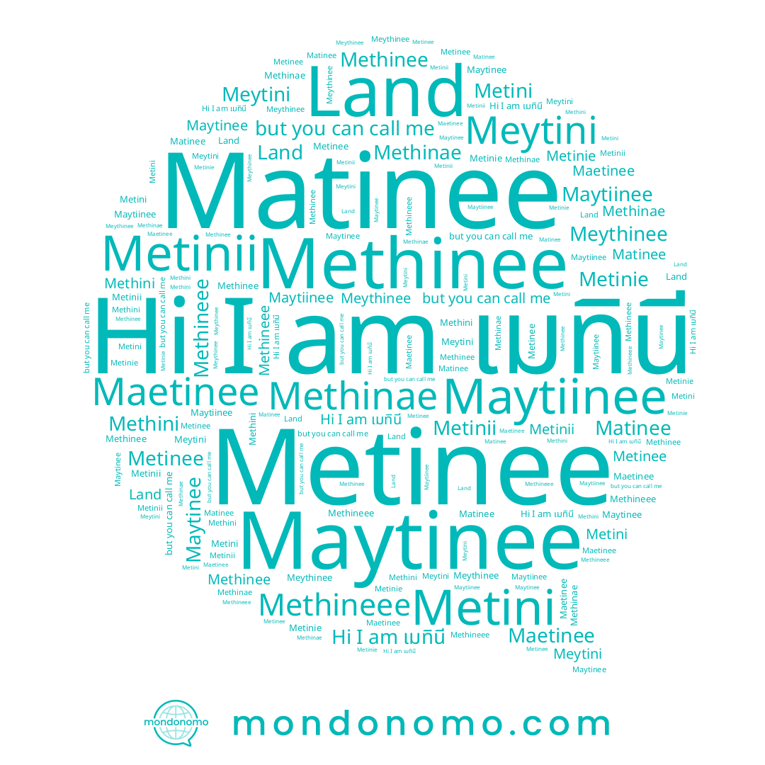 name Land, name Metini, name Methineee, name เมทินี, name Methinae, name Meytini, name Matinee, name Methini, name Methinee, name Maytiinee, name Metinii, name Meythinee, name Maytinee, name Metinee, name Maetinee, name Metinie