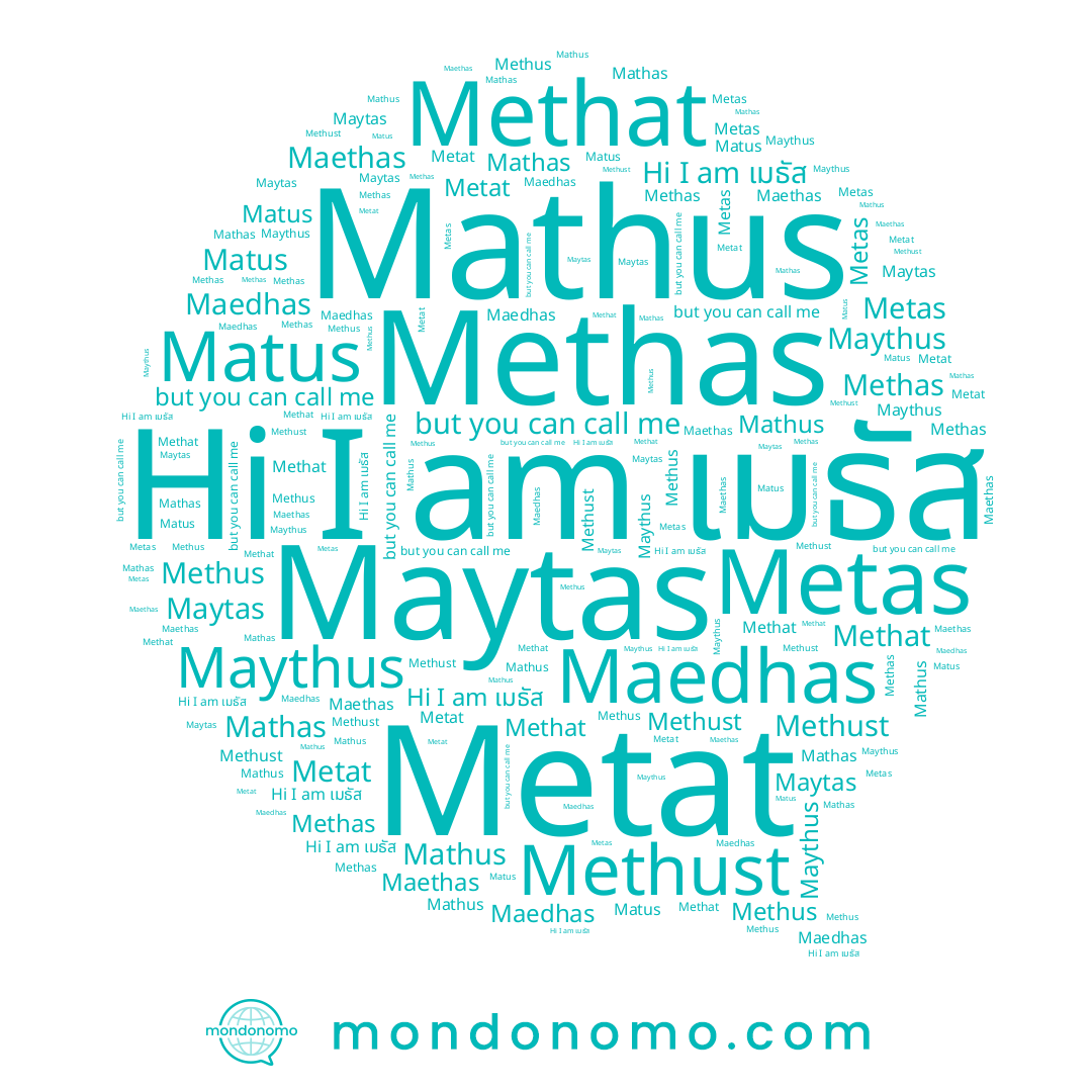 name Maytas, name Maedhas, name Metas, name Mathus, name Methat, name Mathas, name Methus, name Methas, name Metat, name Maethas, name เมธัส, name Methust
