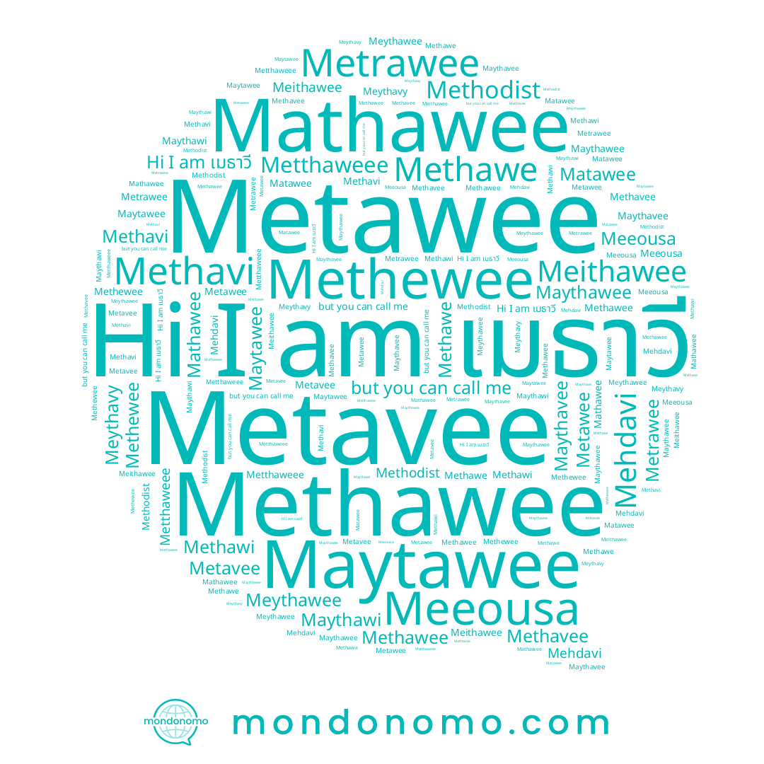 name Mehdavi, name Methawee, name Metavee, name Methavee, name Meythawee, name Maythavee, name Meeousa, name Matawee, name Maytawee, name Metawee, name Methawe, name Meithawee, name Meythavy, name Methewee, name Metrawee, name Methawi, name Maythawi, name Methavi, name เมธาวี, name Metthaweee, name Maythawee, name Mathawee