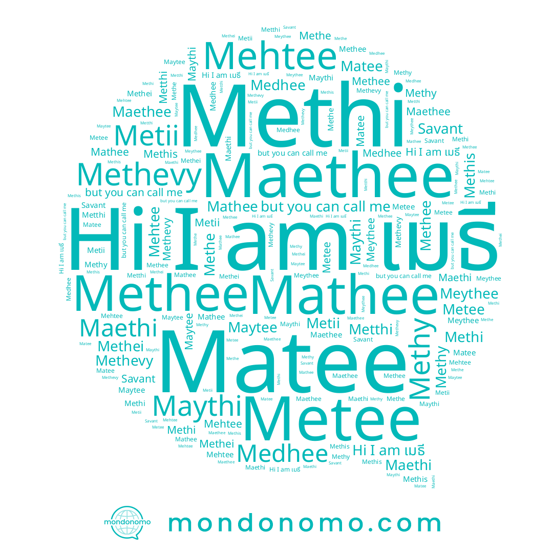 name เมธี, name Methee, name Savant, name Maethi, name Maythi, name Metii, name Methe, name Methei, name Mehtee, name Methy, name Methi, name Medhee, name Meythee, name Methis, name Matee, name Mathee, name Maethee, name Maytee, name Metee, name Methevy, name Metthi