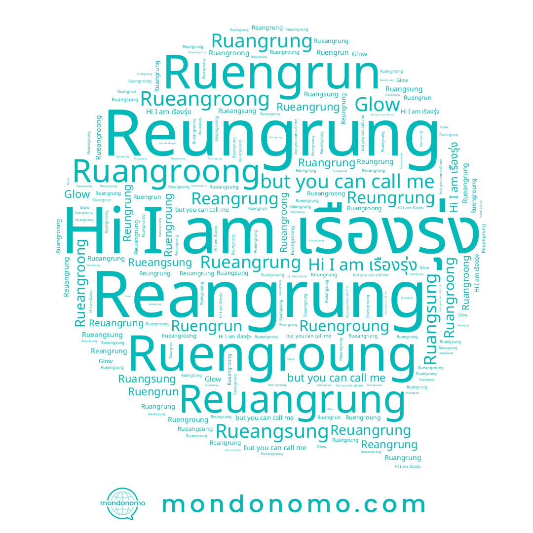 name Reungrung, name Ruangroong, name Reuangrung, name Ruangrung, name Ruengroung, name Ruangsung, name Rueangrung, name Ruengrun, name Reangrung, name Rueangroong, name Glow, name Rueangsung