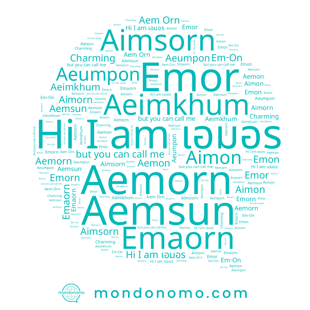 name Em-On, name Aimsorn, name Aimorn, name Aeimkhum, name Aemsun, name Aeumpon, name Emorn, name Aemorn, name เอมอร, name Aemon, name Emon, name Emor