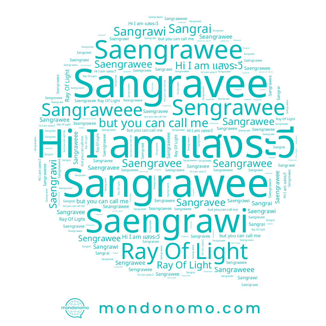 name Ray Of Light, name แสงระวี, name Sengrawee, name Sangrai, name Sangrawee, name Saengrawi, name Sangraweee, name Seangrawee, name Sangravee, name Saengravee, name Sangrawi, name Saengrawee