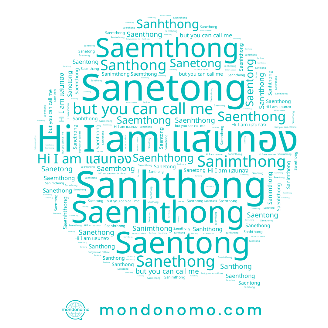 name Saentong, name Sanimthong, name Santhong, name Saenthong, name แสนทอง, name Sanetong, name Sanethong, name Saemthong, name Saenhthong, name Sanhthong