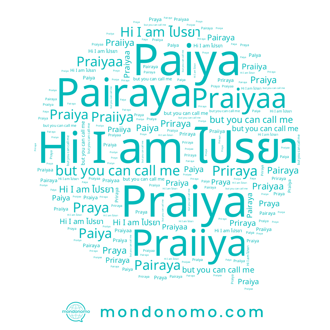 name Praiiya, name Paiya, name Praiya, name Priraya, name Praya, name Pairaya, name ไปรยา, name Praiyaa