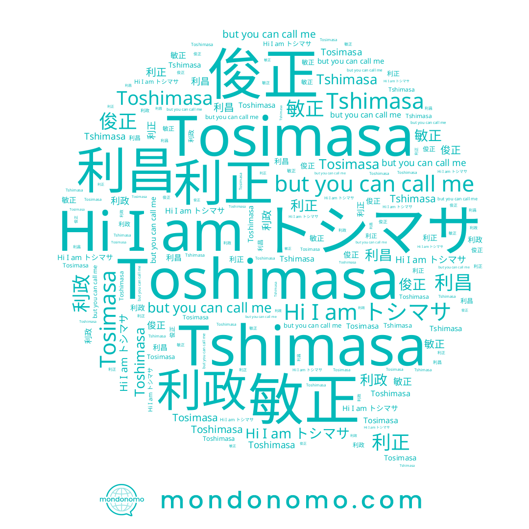 name Tosimasa, name 利政, name 敏正, name 俊正, name Toshimasa, name 利昌, name 利正, name トシマサ, name Tshimasa