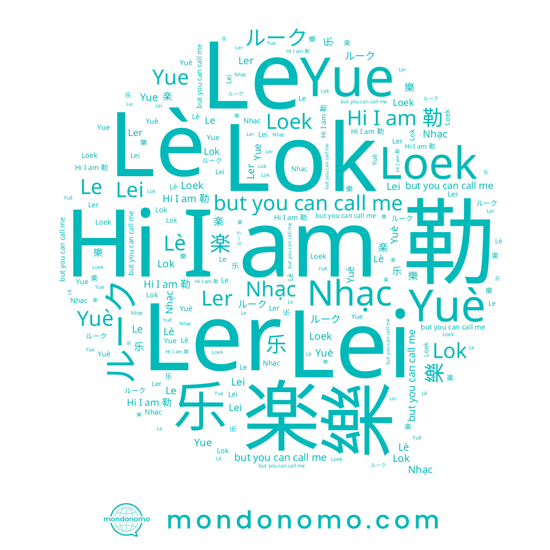 name 樂, name Lei, name 乐, name Ler, name Le, name Lè, name Nhạc, name Yue, name 勒, name ルーク, name Yuè, name Lok, name Loek, name 楽