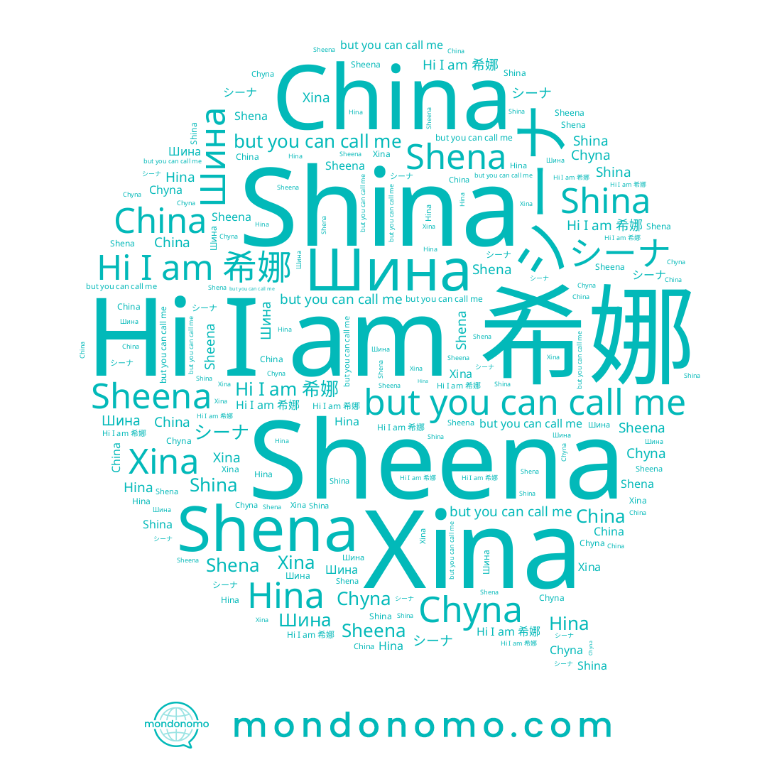 name Xina, name China, name Chyna, name Sheena, name Hina, name Shina, name Шина, name 希娜, name Shena, name シーナ