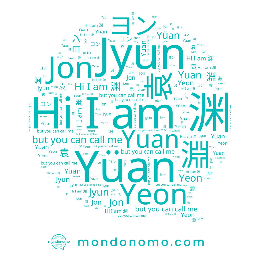 name Jyun, name Yuan, name Jon, name 淵, name 袁, name 渊, name 연, name Yeon, name ヨン