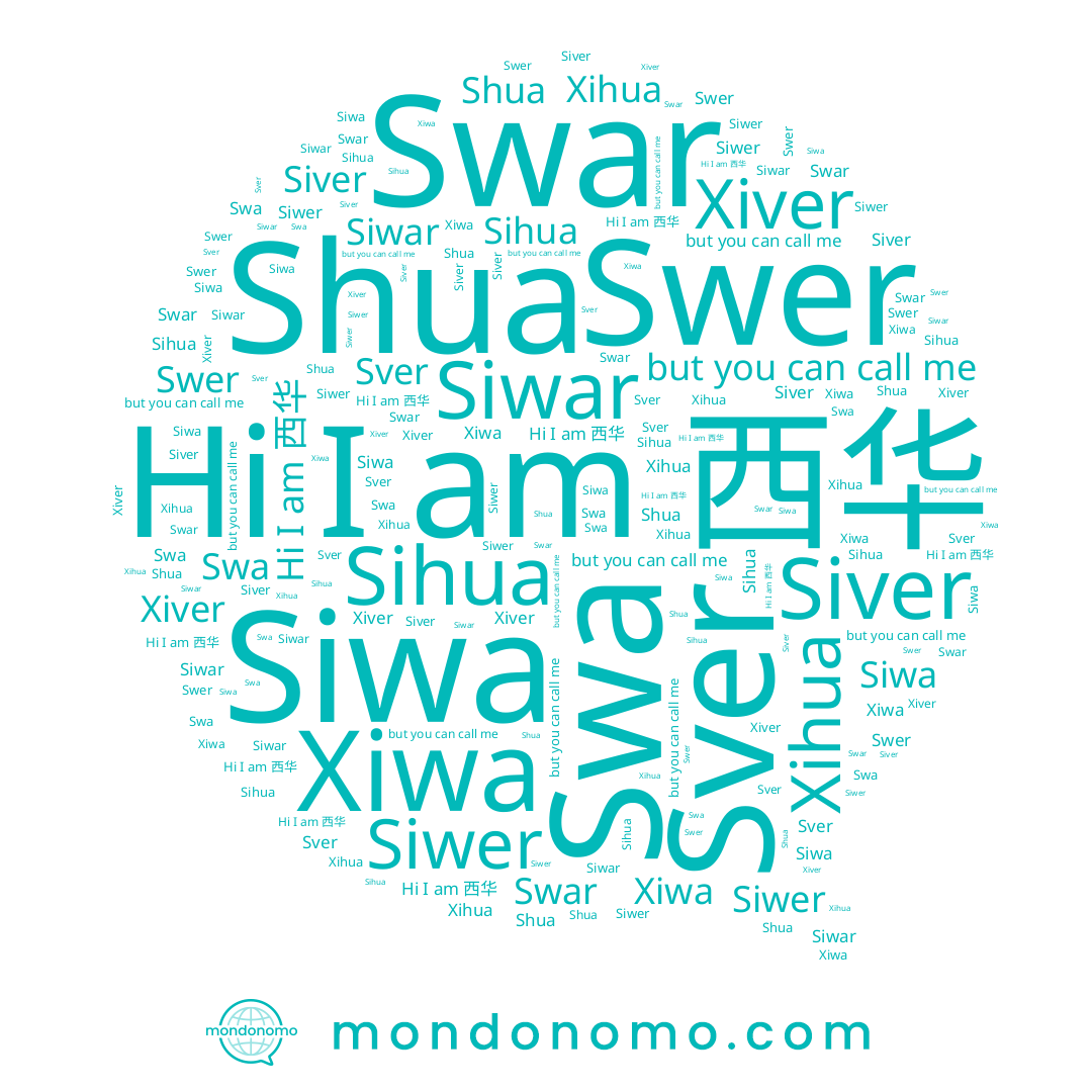 name Siver, name Siwar, name Sihua, name Shua, name Swer, name 西华, name Swar, name Siwer, name Sver, name Siwa, name Xiver